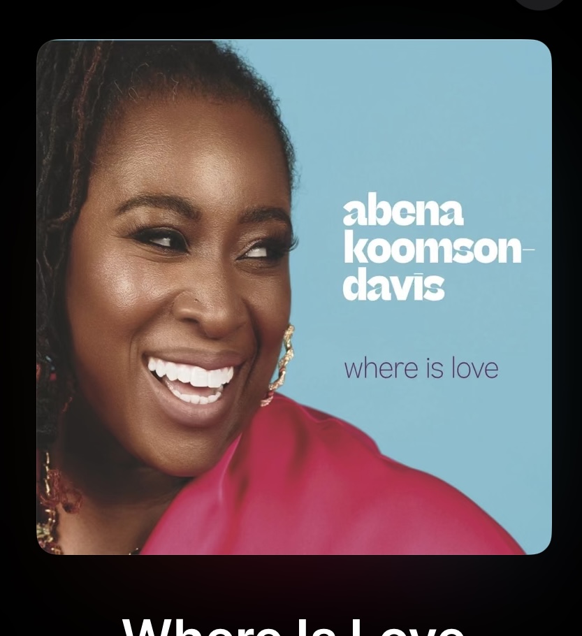 Abena Konsom-Davis, Where Is Love